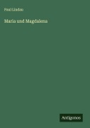 Cover-Bild zum Titel 'Maria und Magdalena' von 'Paul Lindau'