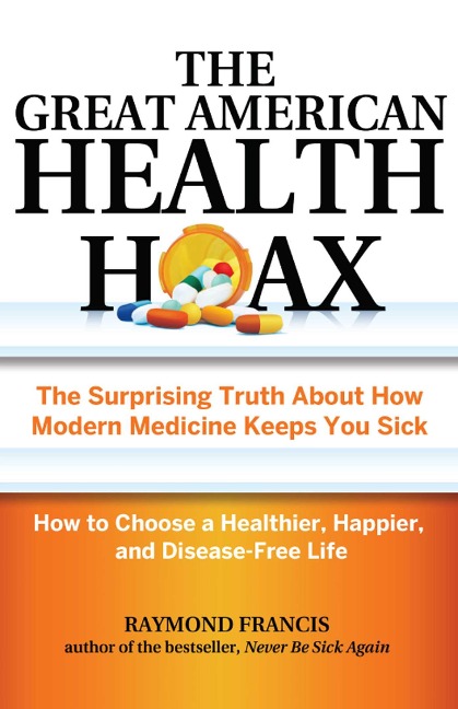 The Great American Health Hoax - Raymond Francis