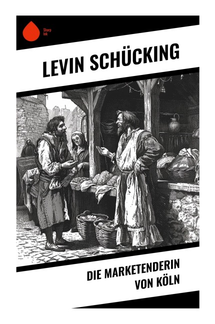 Die Marketenderin von Köln - Levin Schücking