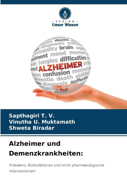 Alzheimer und Demenzkrankheiten: - Sapthagiri T. V., Vinutha U. Muktamath, Shweta Biradar