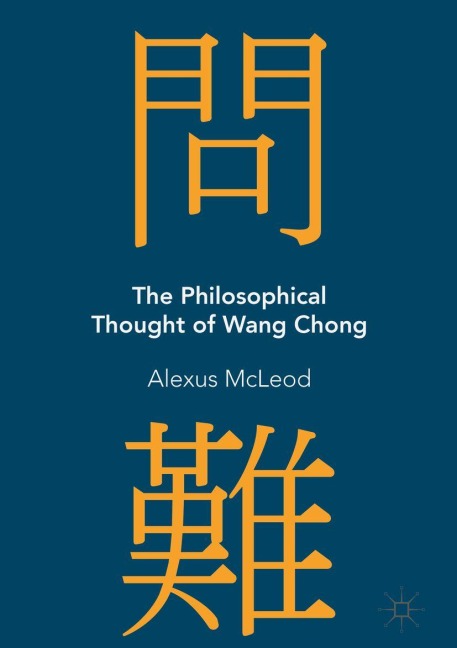 The Philosophical Thought of Wang Chong - Alexus Mcleod