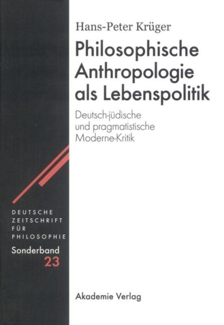 Philosophische Anthropologie als Lebenspolitik - Hans-Peter Krüger