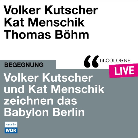 Volker Kutscher und Kat Menschik zeichnen das Babylon Berlin - Volker Kutscher, Kat Menschik