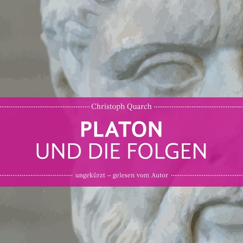 Platon und die Folgen - Christoph Quarch