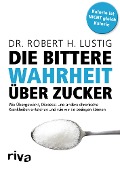 Die bittere Wahrheit über Zucker - Robert H. Lustig