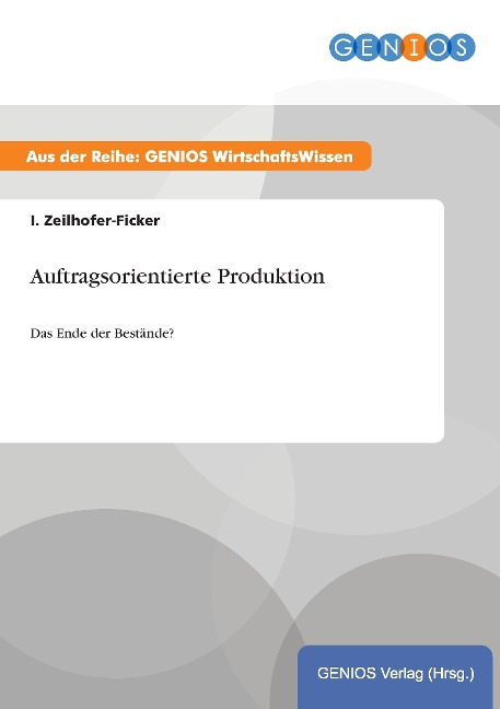 Auftragsorientierte Produktion - I. Zeilhofer-Ficker