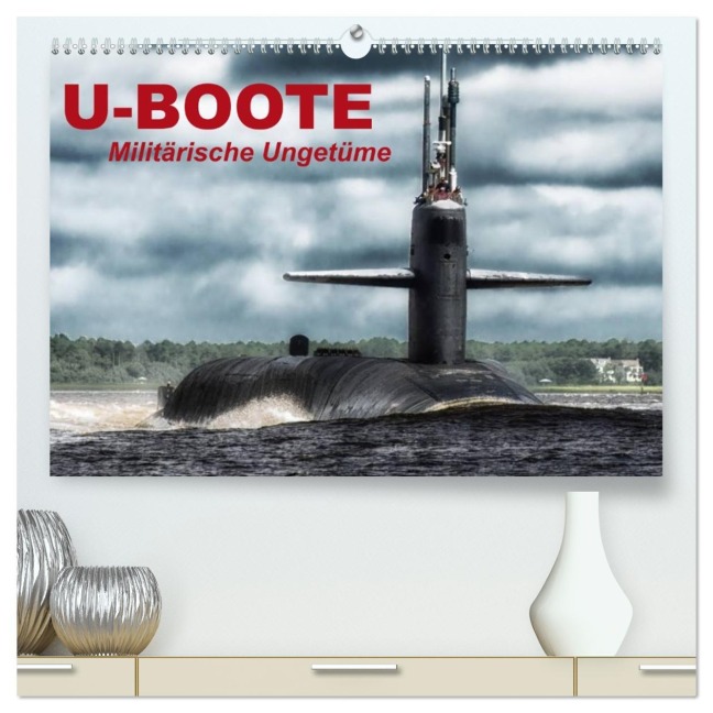 U-Boote - Militärische Ungetüme (hochwertiger Premium Wandkalender 2026 DIN A2 quer), Kunstdruck in Hochglanz - Elisabeth Stanzer