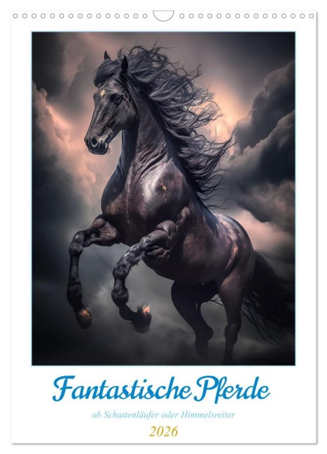 Fantastische Pferde (Wandkalender 2026 DIN A3 hoch), CALVENDO Monatskalender - Steffen Gierok-Latniak