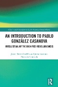 Cover-Bild zum Titel 'An Introduction to Pablo González Casanova' von 'Jaime Torres Guillén, Jaime Antonio Preciado Coronado'