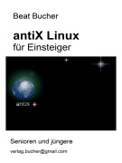Cover-Bild zum Titel 'antiX Linux für Einsteiger' von 'Beat Bucher'