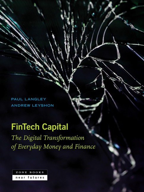 Fintech Capital - Paul Langley, Andrew Leyshon