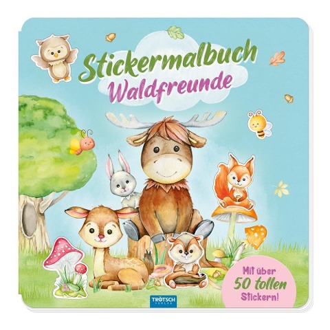 Trötsch Malbuch Stickermalbuch Waldfreunde - Trötsch Verlag GmbH & Co. KG