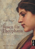 Cover-Bild zum Titel 'Rosen für Theophanu. Braut Ottos II. - Kaiserin des Abendlandes' von 'Günter Krieger'