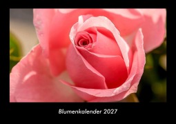Cover-Bild zum Titel 'Blumenkalender 2027 Fotokalender DIN A3' von 'Tobias Becker'