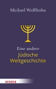 Cover-Bild zum Titel 'Eine andere Jüdische Weltgeschichte' von 'Michael Wolffsohn'