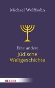 Cover-Bild zum Titel 'Eine andere Jüdische Weltgeschichte' von 'Michael Wolffsohn'