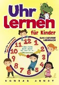 Uhr lernen für Kinder - Konrad Arndt