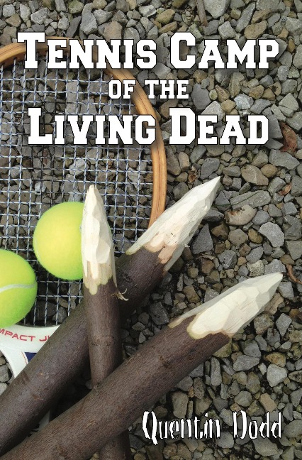 Tennis Camp of the Living Dead - Quentin Dodd