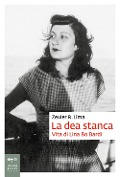 Cover-Bild zum Titel 'La dea stanca. Vita di Lina Bo Bardi' von 'Zeuler Rocha Mello De Almeida Lima'