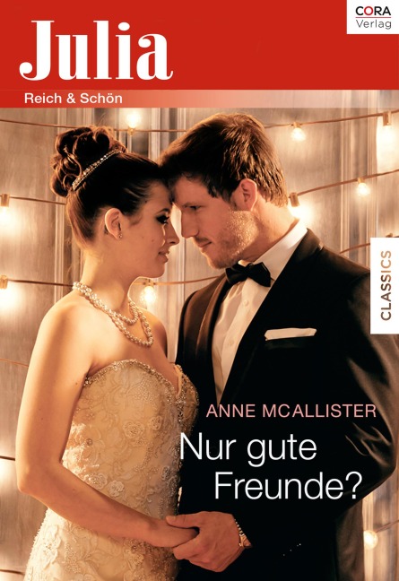 Nur gute Freunde? - Anne Mcallister