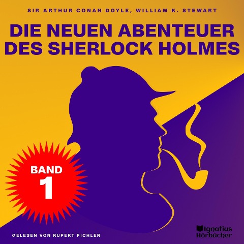 Die neuen Abenteuer des Sherlock Holmes (Band 1) - Arthur Conan Doyle, William K. Stewart