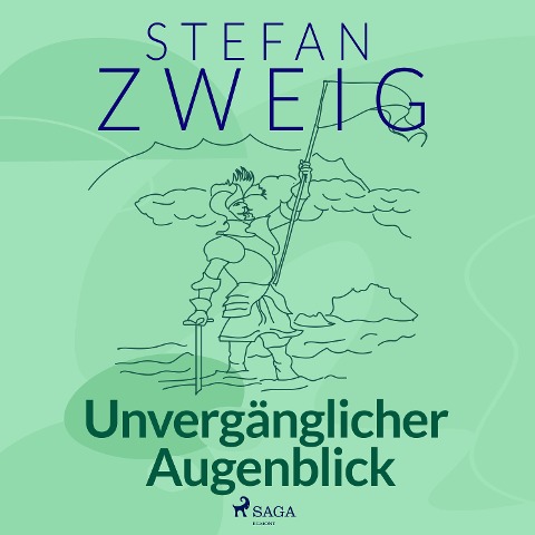 Unvergänglicher Augenblick - Stefan Zweig