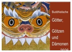 Cover-Bild zum Titel 'Buddhistische Götter, Götzen und Dämonen (Wandkalender 2026 DIN A2 quer), CALVENDO Monatskalender' von 'Manfred Bergermann'