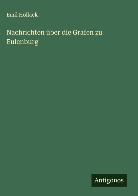 Nachrichten über die Grafen zu Eulenburg - Emil Hollack