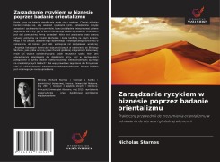 Cover-Bild zum Titel 'Zarz¿dzanie ryzykiem w biznesie poprzez badanie orientalizmu' von 'Nicholas Starnes'