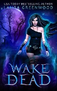 Wake The Dead (The Necromancer Council, #1) - Laura Greenwood