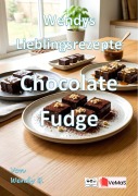Cover-Bild zum Titel 'Wendys Lieblingsrezepte - Chocolate Fudge' von 'Wendy G.'