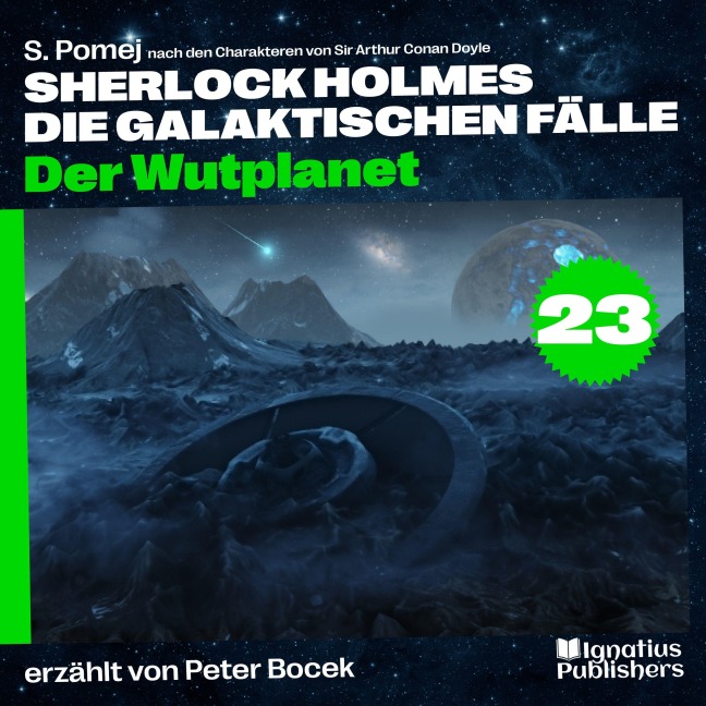 Der Wutplanet (Sherlock Holmes - Die galaktischen Fälle, Folge 23) - Arthur Conan Doyle, S. Pomej