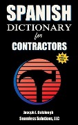 Spanish Dictionary: for Contractors - Joseph L. Colclough