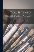 Cover-Bild zum Titel 'Carl Spitzweg. [Liebhaber-Ausg.]' von 'Max Von Boehn'