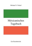 Méxicanisches Tagebuch - Michael S. Nickel