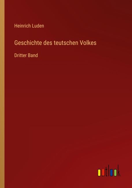 Geschichte des teutschen Volkes - Heinrich Luden
