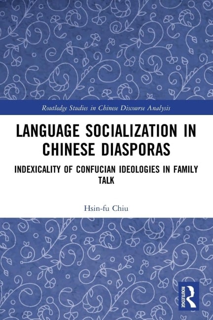 Language Socialization in Chinese Diasporas - Hsin-Fu Chiu