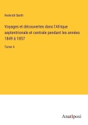 Cover-Bild zum Titel 'Voyages et découvertes dans l'Afrique septentrionale et centrale pendant les années 1849 à 1857' von 'Heinrich Barth'