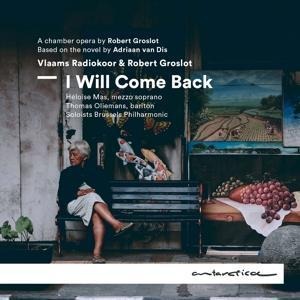 I Will Come Back - Vlaams Radiokoor/Thomas Oliemans/Heloise Mas