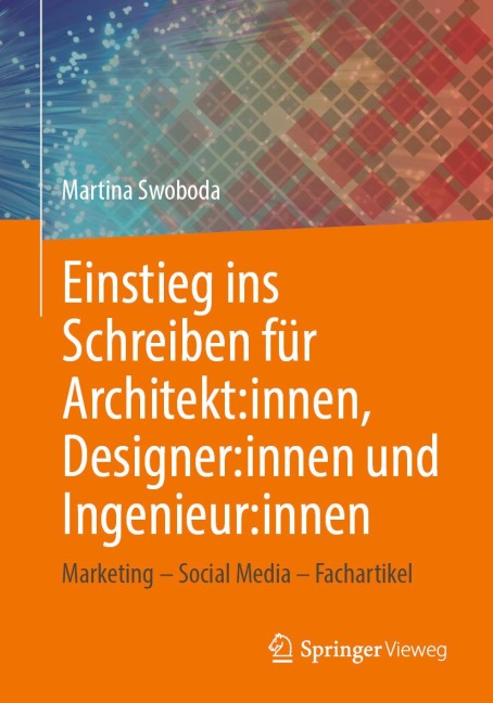 Einstieg ins Schreiben für Architekt:innen, Designer:innen und Ingenieur:innen - Martina Swoboda