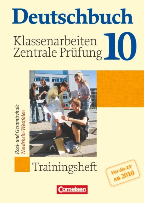 Deutschbuch 10. Schuljahr. Klassenarbeiten und zentrale Prüfung 2010 Nordrhein-Westfalen - Günther Biermann, Sonja Kirchmann, Markus Langner, Deborah Mohr, Norbert Pabelick