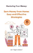 Cover-Bild zum Titel 'Earn Money from Home: Easy and Effective Strategies' von 'Asmaya Seezar'