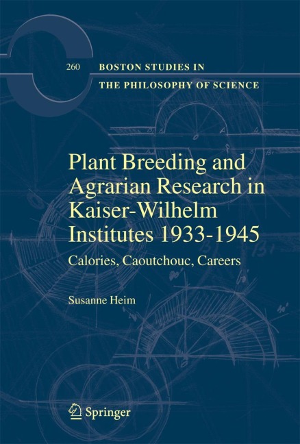 Plant Breeding and Agrarian Research in Kaiser-Wilhelm-Institutes 1933-1945 - Susanne Heim
