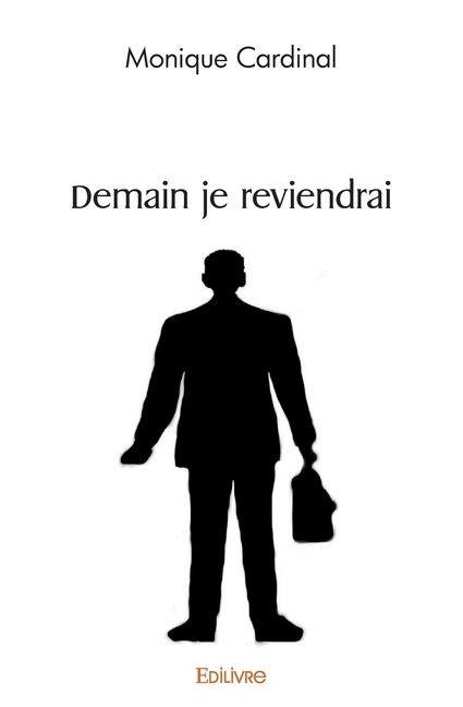 Demain je reviendrai - Monique Cardinal