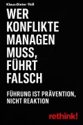 Wer Konflikte managen muss, führt falsch - Klaus-Dieter Thill