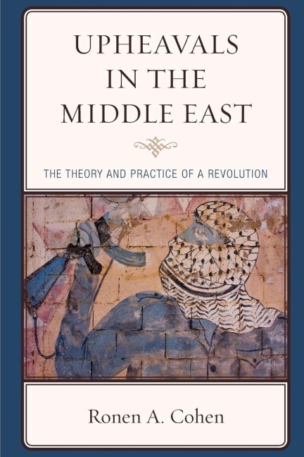 Upheavals in the Middle East - Ronen A. Cohen