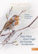 Cover-Bild zum Titel 'Vom Glück einen Vogel am Gesang zu erkennen' von 'Simon Barnes'