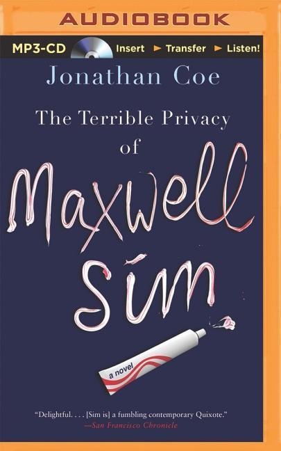 The Terrible Privacy of Maxwell Sim - Jonathan Coe