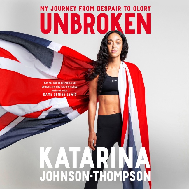 Unbroken - Katarina Johnson-Thompson