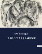 Cover-Bild zum Titel 'LE DROIT À LA PARESSE' von 'Paul Lafargue'